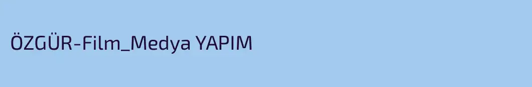 ÖZGÜR-Film_Medya YAPIM